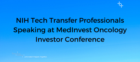 NIH Tech Transfer Professionals Speaking at MedInvest Oncology Investor Conference