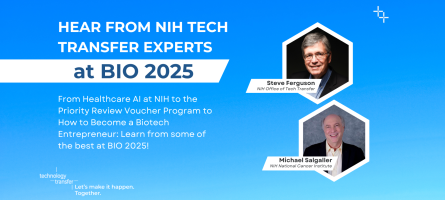 Hear from NIH Tech Transfer Experts at BIO 2025.From Healthcare AI at NIH to the Priority Review Voucher Program to How to Become a Biotech Entrepreneur: Learn from some of the best at BIO 2025! 