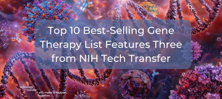 Top 10 Best-Selling Gene Therapy List Features Three from NIH Tech Transfer