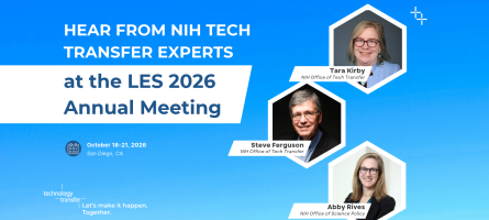 Hear from NIH Tech Transfer Experts at the LES 2026 Annual Meeting. Tara Kirby, Steve Ferguson, and Abby Rives. 