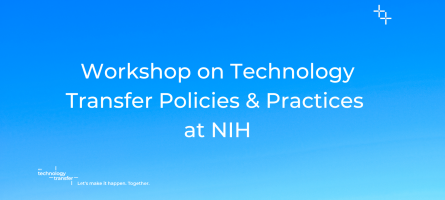 Workshop on Technology Transfer Policies & Practices at NIH