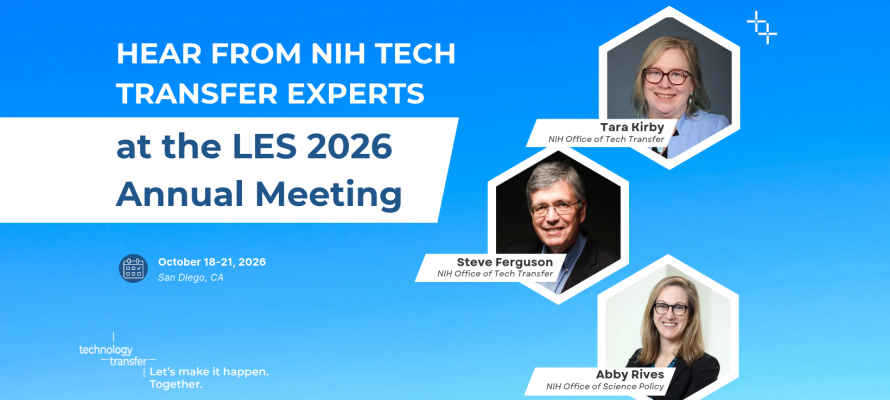 Hear from NIH Tech Transfer Experts at the LES 2026 Annual Meeting. Tara Kirby, Steve Ferguson, and Abby Rives. 