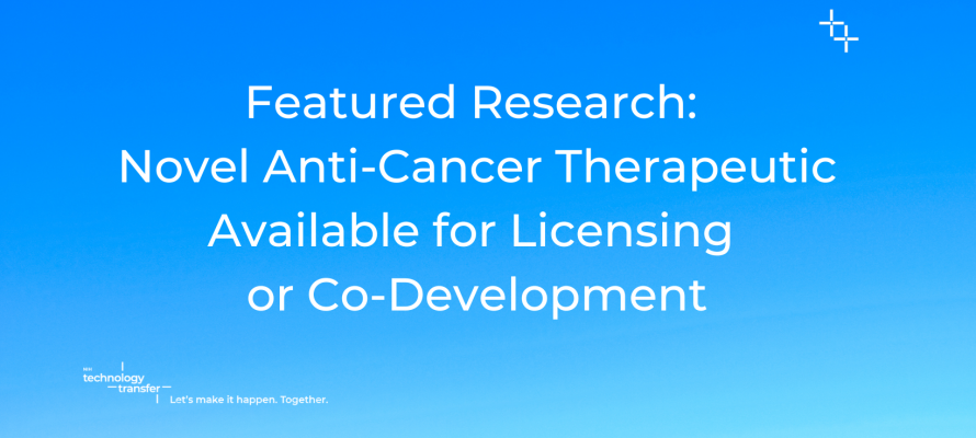 Featured Research: Novel Anti-Cancer Therapeutic Available for Licensing or Co-Development