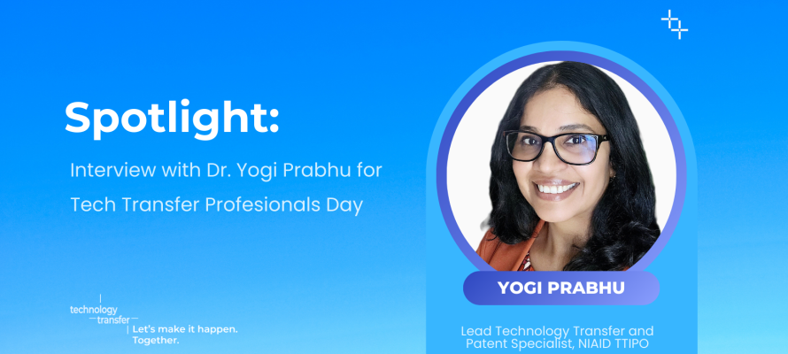 Spotlight:Interview with Dr. Yogi Prabhu for Tech Transfer Profesionals Day